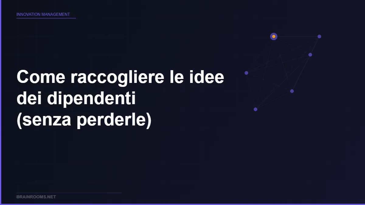 Come raccogliere le idee dei dipendenti in azienda: guida pratica per le PMI
