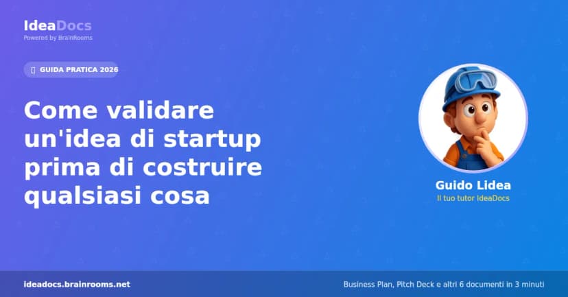 Come validare un'idea di startup prima di costruire qualsiasi cosa