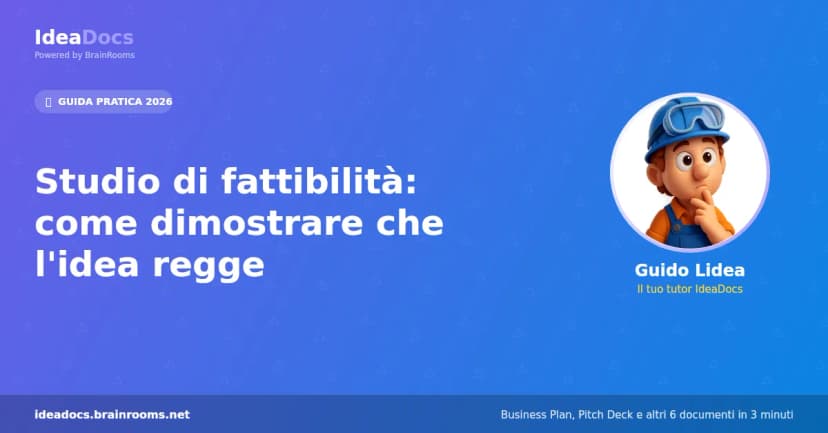 Studio di fattibilità: come dimostrare che l'idea regge