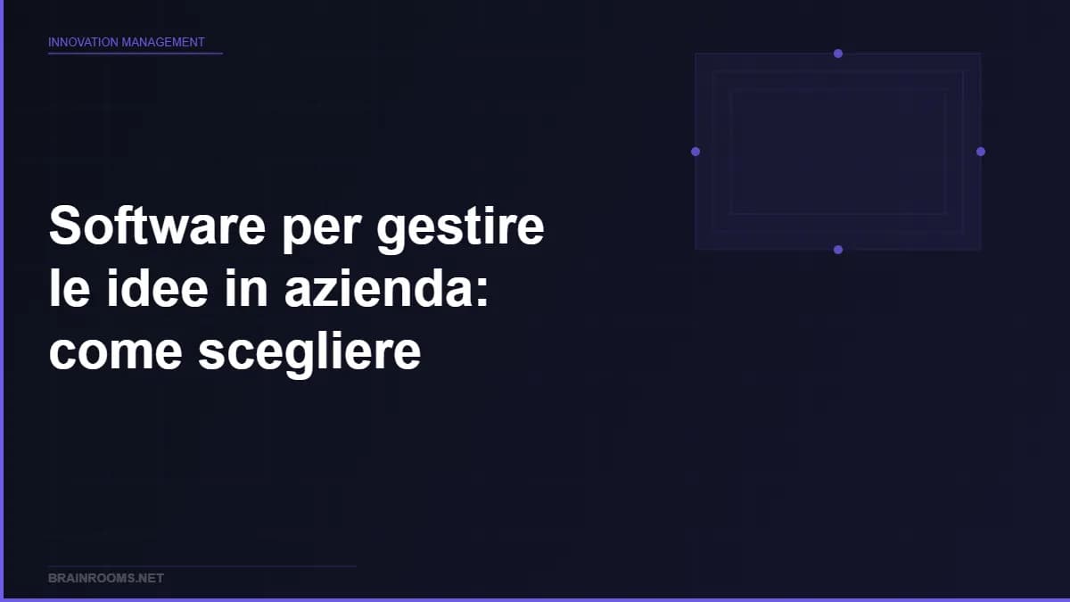Software per gestire le idee in azienda: come scegliere (senza sbagliare)