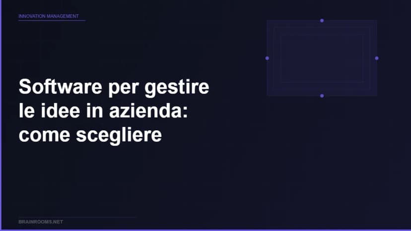 Software per gestire le idee in azienda: come scegliere (senza sbagliare)
