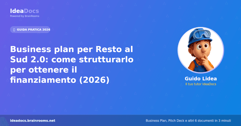 Business plan per Resto al Sud 2.0: come strutturarlo per ottenere il finanziamento (2026)